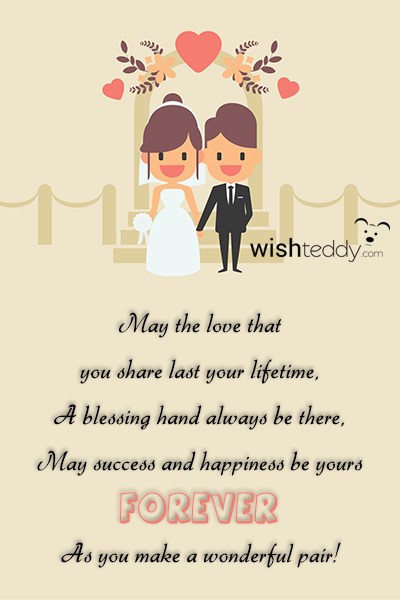 May the love that you share last your lifetime