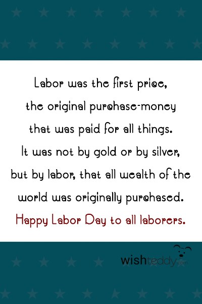 Labor was the first price the original purchase money