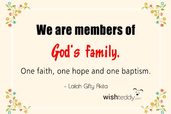 We are members of god’s family