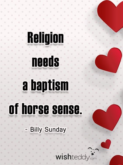 Religion needs a baptism of horses sense