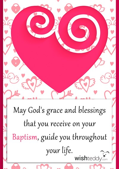 May god’s grace and blessings that you receive on your baptism