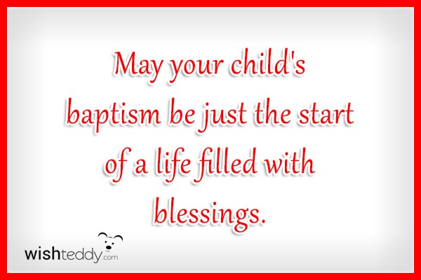 May your child’s baptism be just the start