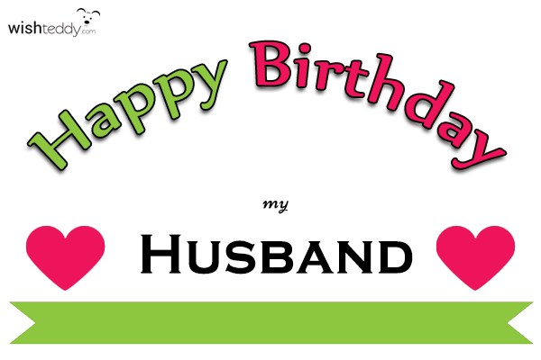 Happy birthday my husband