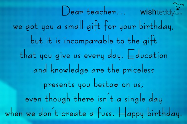 Dear teacher…. we got you a small gift