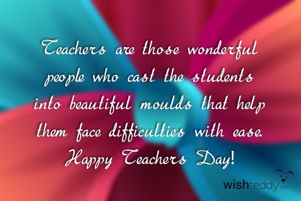 Teachers are those wonderful