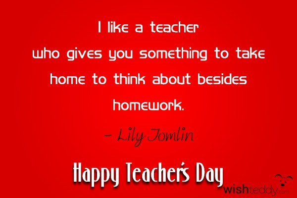 I like a teacher who gives