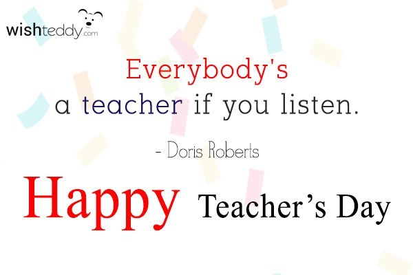 everybody’s a teacher if you listen