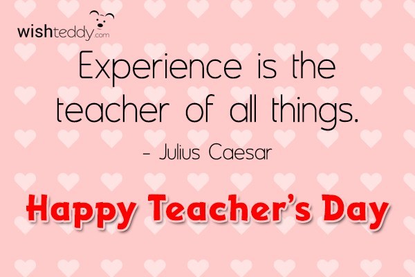 Experience is the teacher