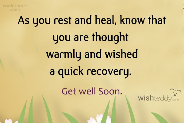 As you rest and heal know that you ate thought warmly