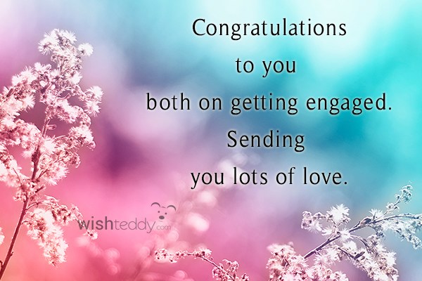Congratulations to you both on getting engaged