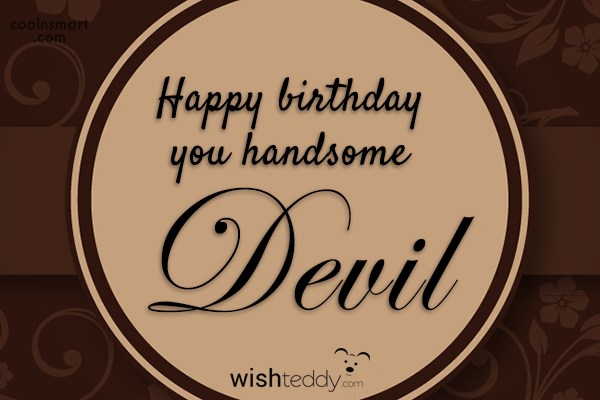 Happy birthday you handsome devil