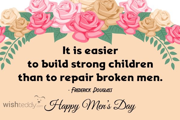 It is easier to build strong children  than to repair