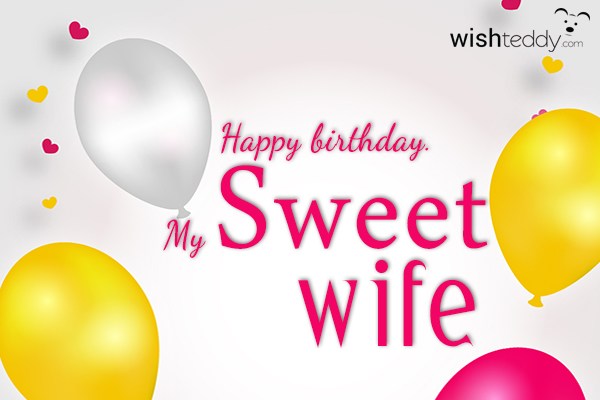 Happy birthday my sweetest wife