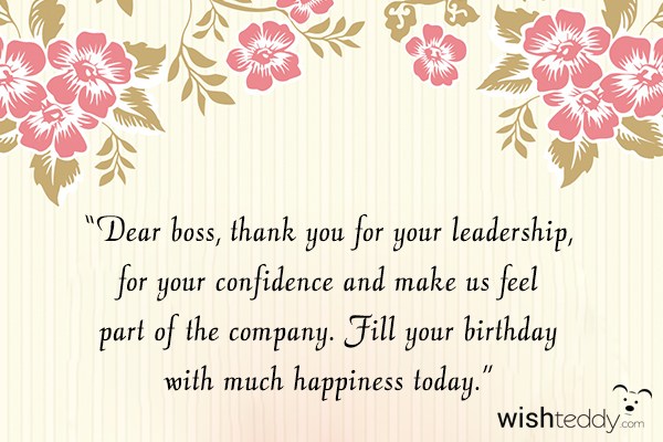Dear boss thank you for your leadership for your confidence