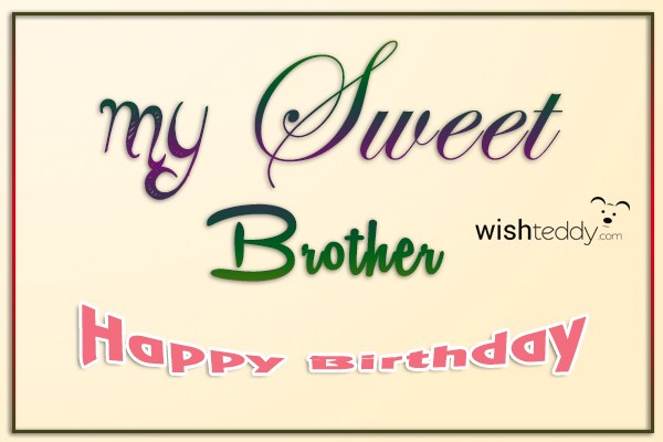 My sweet brother happy birthday