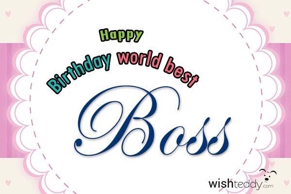 Happy birthday  world best boss