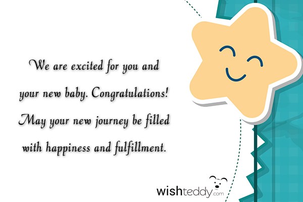 We are excited for you your new baby