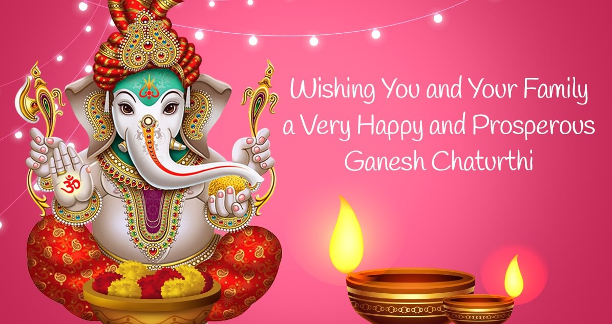 Wishing you and your family a happy and prosperous Ganesh Chaturthi