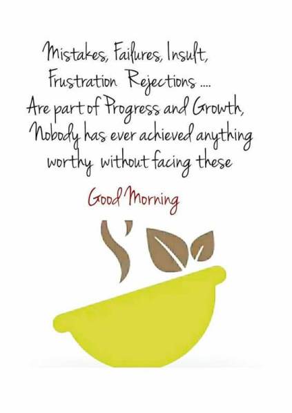 Mistakes are part of growth… Good morning wise wish